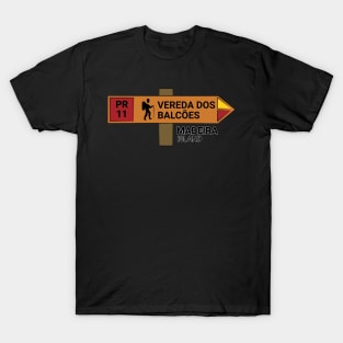 Madeira Island PR11 VEREDA DOS BALCÕES wooden sign T-Shirt